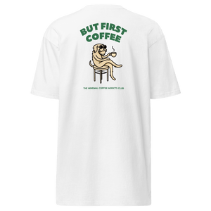 But First Coffee Tee - minemal